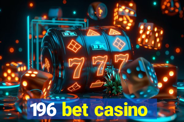 196 bet casino